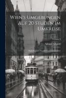 Wien's Umgebungen Auf 20 Studen Im Umkreise