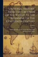 Universal History, From The Creation Of The World To The Beginning Of The Eighteenth Century; Volume 5