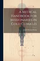 A Medical Handbook for Missionaries in Cold Climates