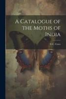 A Catalogue of the Moths of India