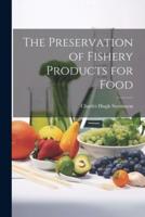 The Preservation of Fishery Products for Food