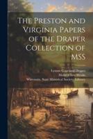 The Preston and Virginia Papers of the Draper Collection of MSS