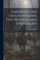 Handbuch Der Urkundenlehre Für Deutschland Und Italien