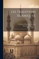 Les Traditions Islamiques;; Tome 1