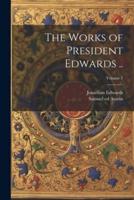 The Works of President Edwards ..; Volume 7