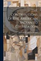 The Contributions of the American Indian to Civilization
