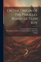 On the Origin of the Parallel Roads of Glen Roy
