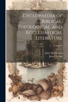 Cyclopaedia of Biblical, Theological, and Ecclesiastical Literature; Volume 9
