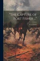 "The Capture of Fort Fisher ..."