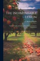 The Indispensable Lemon; the Ben Franklin of Fruits--as Many-Sided as the Famous Philadelphian