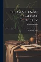 The Gentleman From East Blueberry