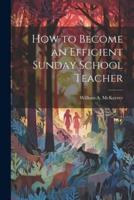 How to Become an Efficient Sunday School Teacher