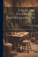 Life of the Celebrated Painter Masaccio