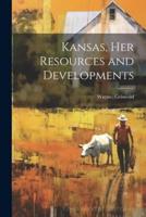 Kansas, Her Resources and Developments