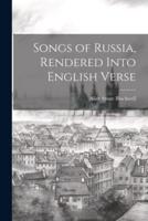 Songs of Russia, Rendered Into English Verse