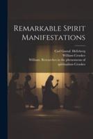 Remarkable Spirit Manifestations
