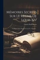 Mémoires Secrets Sur Le Règne De Louis Xiv