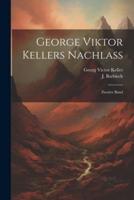 George Viktor Kellers Nachlass