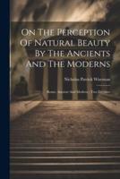 On The Perception Of Natural Beauty By The Ancients And The Moderns