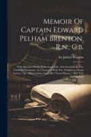 Memoir Of Captain Edward Pelham Brenton, R.n., C.b.