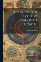 La Philosophie Positive D'auguste Comte...