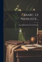 Marc Le Nihiliste...