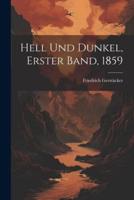 Hell Und Dunkel, Erster Band, 1859