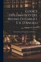 Codice Diplomatico Del Regno Di Carlo I. E Ii. D'angilo