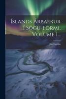 Íslands Árbaekur Í Sögu-Formi, Volume 1...