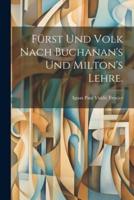 Fürst Und Volk Nach Buchanan's Und Milton's Lehre.