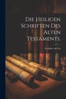 Die Heiligen Schriften Des Alten Testaments.