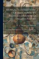 Musical Illustrations Of Bishop Percy's Reliques Of Ancient English Poetry