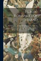 Heroic Romances Of Ireland