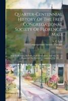 Quarter-Centennial History Of The Free Congregational Society Of Florence, Mass