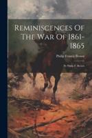 Reminiscences Of The War Of 1861-1865