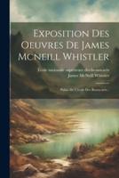 Exposition Des Oeuvres De James Mcneill Whistler