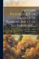 Histoire Pittoresque De La Ville De Barbentane Et De Ses Environs......