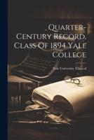 Quarter-Century Record, Class Of 1894 Yale College