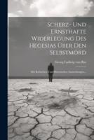 Scherz- Und Ernsthafte Widerlegung Des Hegesias Über Den Selbstmord