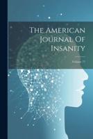 The American Journal Of Insanity; Volume 77
