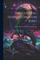 The Golden-Horned Dragon King