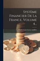 Système Financier De La France, Volume 4...