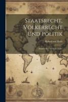 Staatsrecht, Völkerrecht Und Politik