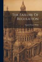 The Failure Of Regulation