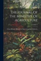 The Journal Of The Ministry Of Agriculture; Volume 1