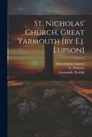 St. Nicholas' Church, Great Yarmouth [By E.j. Lupson]