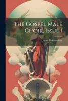 The Gospel Male Choir, Issue 1