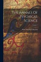 The Annals Of Psychical Science; Volume 7