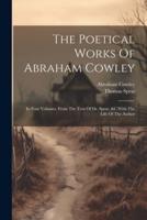 The Poetical Works Of Abraham Cowley