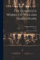 The Complete Works Of William Shakespeare